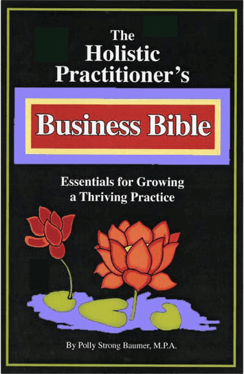 The Holistic Practitioner’s Business Bible